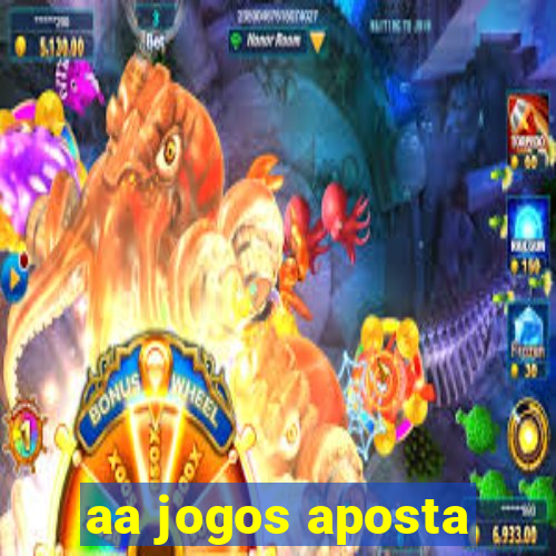 aa jogos aposta